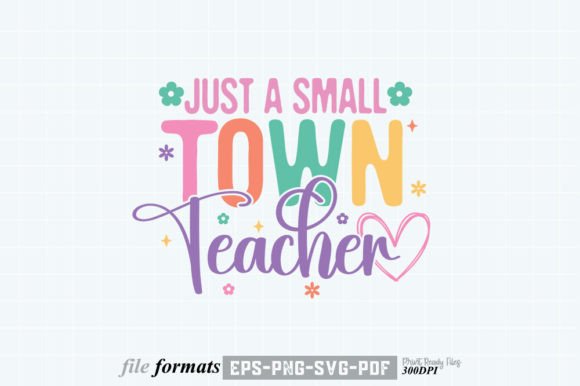 Charming Just a Small Town Teacher Design