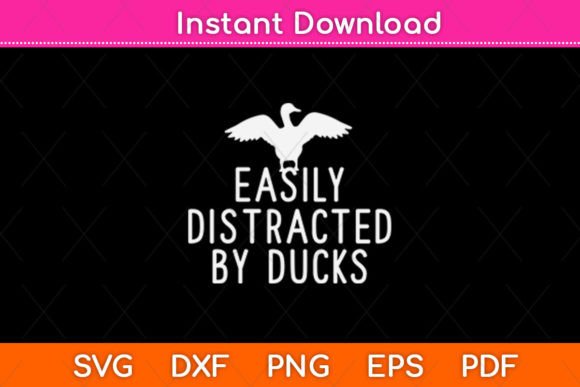 Easily Distracted by Ducks Svg Design