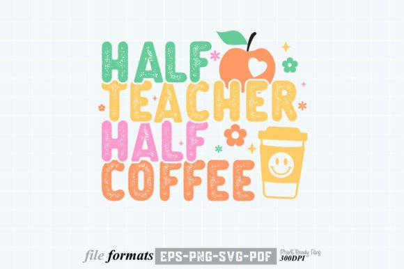 Half Teacher Half Coffee T-Shirt Design