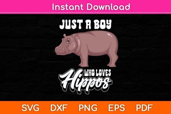 Just a Boy Who Loves Hippos Svg Design