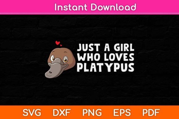 Just a Girl Who Loves Platypus Svg