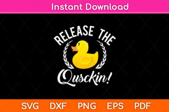 Quirky and Charming: Release the Quackin Duck Lover Svg File