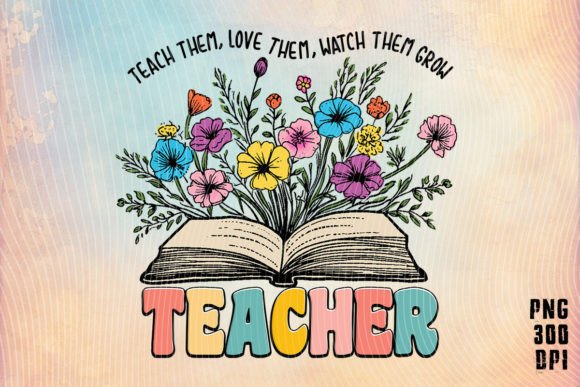 Teacher Teach Them Love Them T-shirt PNG